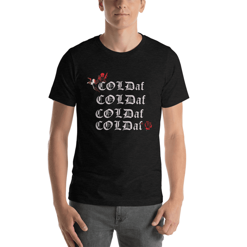 COLD af Unisex T-Shirt
